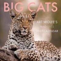 2027 Art Wolfe's Wild Lives Big Cats Wall Calendar